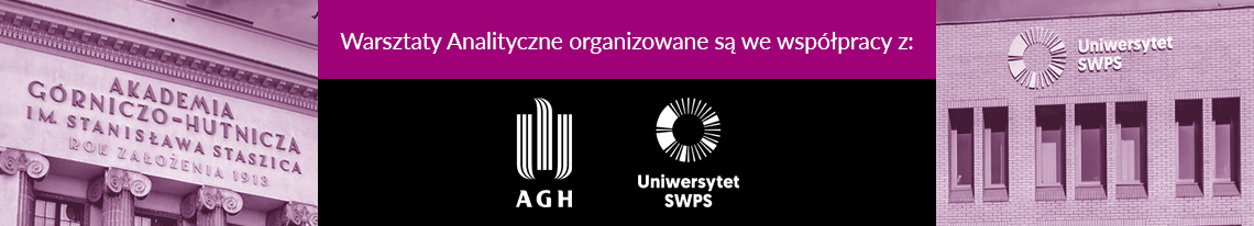 Warsztaty Analityczne - współpraca z AGH i SWPS Warsztaty Analityczne - współpraca z AGH i SWPS